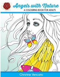 Angels with Nature: A Colouring Book for Adults