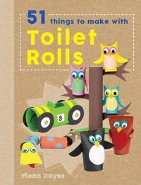 Crafty Makes: 51 Things to Do with Toilet Rolls