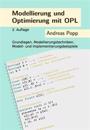 Modellierung Und Optimierung Mit Opl: Grundlagen, Modellierungstechniken, Modell- Und Implementierungsbeispiele