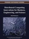 Distributed Computing Innovations for Business, Engineering, and Science
