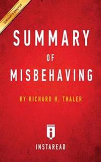 Summary of Misbehaving: By Richard H. Thaler Includes Analysis