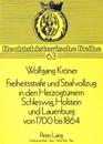 Freiheitsstrafe Und Strafvollzug in Den Herzogtuemern Schleswig, Holstein Und Lauenburg Von 1700 Bis 1864