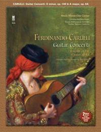 Ferdinando Carulli: Two Guitar Concerti for Guitar and Orchestra, E Minor, Opus 140, A Major, Opus 8A [With 2 CDs]