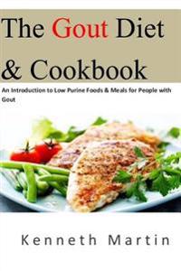 The Gout Diet & Cookbook: An Introduction to Low Purine Foods & Meals for People with Gout
