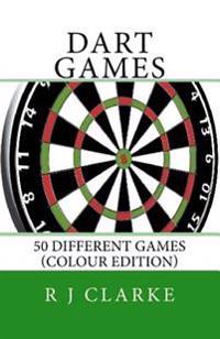Dart Games: 50 Different Games (Colour Edition)