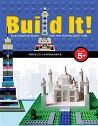 Build It! World Landmarks: Make Supercool Models with Your Favorite Lego Parts