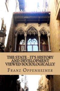 The State - It's History and Development Viewed Sociologically