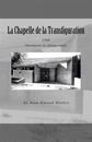 La Chapelle de la Transfiguration, Patrimoine Du XX