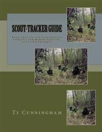 Scout-Tracker Guide: Basic Trailing and Surveillance Concepts for Modern Scouting in Law Enforcement