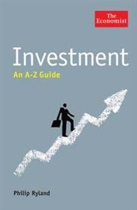 Economist: Investment: An A-Z Guide