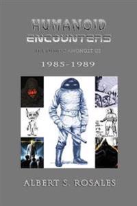 Humanoid Encounters 1985-1989: The Others Amongst Us