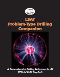 LSAT Problem-Type Drilling Companion: A Comprehensive Drilling Reference for 82 Official LSAT Preptests