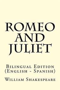 Romeo and Juliet: Bilingual Edition (English - Spanish)