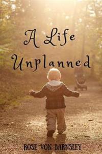 A Life Unplanned