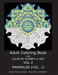 Adult Coloring Book with Color by Number or Not: Mandalas, Volume 1