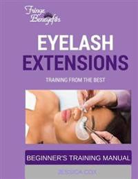 Eyelash Extensions Training with the Best: Beginner's Training Manual