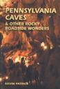 Pennsylvania Caves and Other Rocky Roadside Wonders