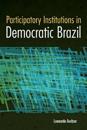Participatory Institutions in Democratic Brazil