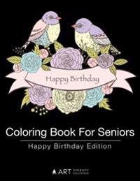 Coloring Book for Seniors: Happy Birthday Edition