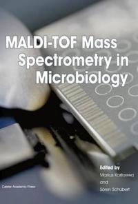 Maldi-tof Mass Spectrometry in Microbiology