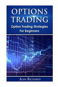 Options Trading: Option Trading Strategies for Beginners