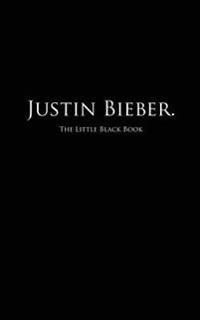 Justin Bieber.: The Little Black Book