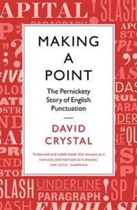 Making a point - the pernickety story of english punctuation