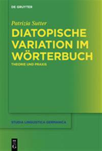 Diatopische Variation Im Worterbuch: Theorie Und Praxis