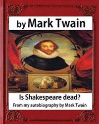 Is Shakespeare Dead? from My Autobiography, by Mark Twain