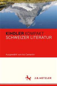 Kindler Kompakt: Schweizer Literatur