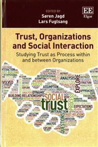 Trust, Organizations and Social Interaction