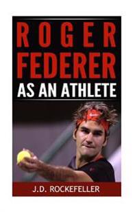 Roger Federer as an Athlete
