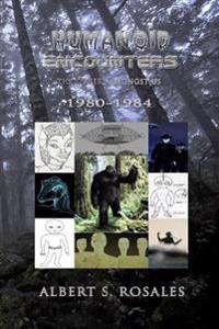 Humanoid Encounters 1980-1984: The Others Amongst Us