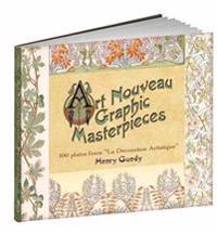 Art Nouveau Graphic Masterpieces: 100 Plates from 