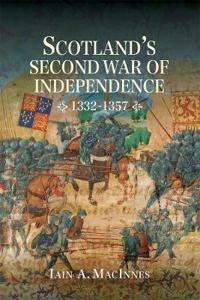 Scotland's Second War of Independence 1332-1357