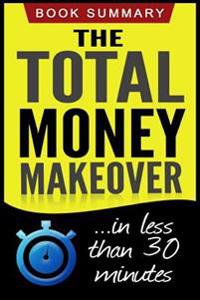 The Total Money Makeover: Summarized for Busy People
