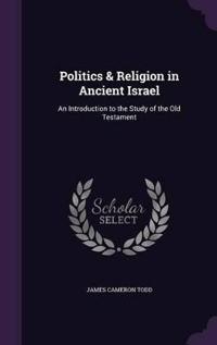Politics & Religion in Ancient Israel