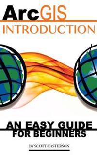 Arcgis Introduction: An Easy Guide for Beginners