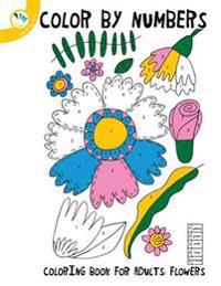 Colour by Numbers Coloring Book for Adults Flowers