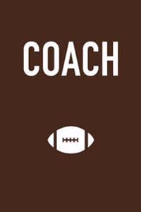 Coach: A Football Coach's Notebook