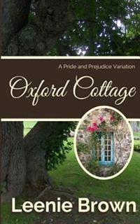 Oxford Cottage: A Pride and Prejudice Variation
