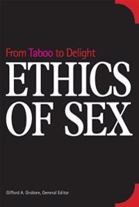 Ethics of Sex: From Taboo to Delight