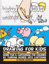 Drawing for Kids How to Draw Word Cartoons with Letters & Numbers: Word Fun & Cartooning for Children by Turning Words Into Cartoons