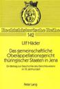 Das Gemeinschaftliche Oberappellationsgericht Thueringischer Staaten in Jena