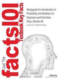 Studyguide for Introduction to Probability and Statistics for Engineers and Scientists by Ross, Sheldon M., ISBN 9780123948113