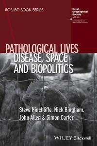 Pathological Lives: Disease, Space and Biopolitics