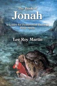 The Book of Jonah: A Centre for Pentecostal Theology Bible Study