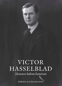 Victor Hasselblad - Mannen bakom kameran