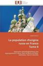 La Population d'Origine Russe En France Tome II