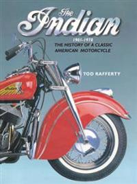 The Indian 1901-1978: The History of a Classic American Motorcycle